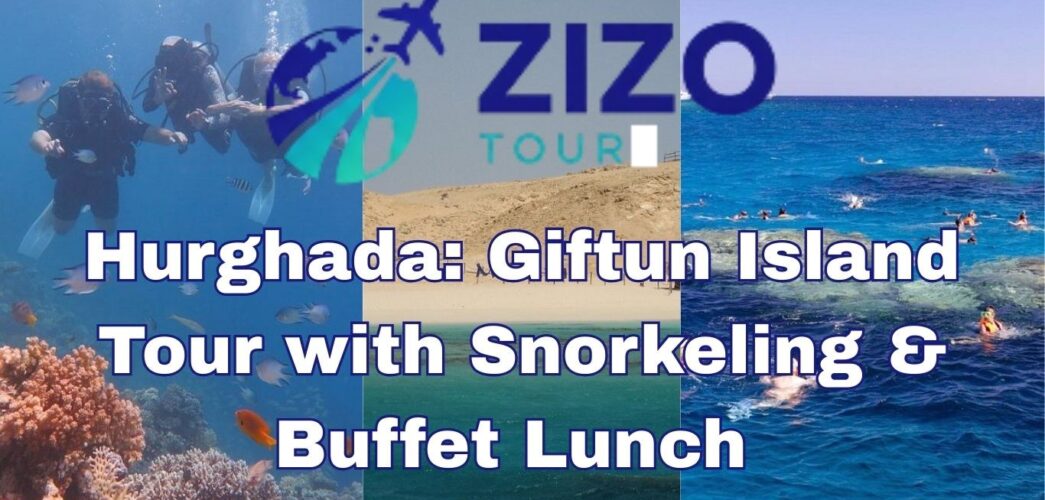 Hurghada: Giftun Island Tour with Snorkeling & Buffet Lunch