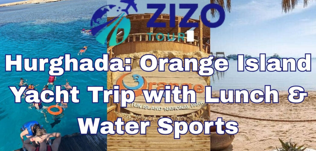 Hurghada: Orange Island Yacht Trip with Lunch & Water Sports
