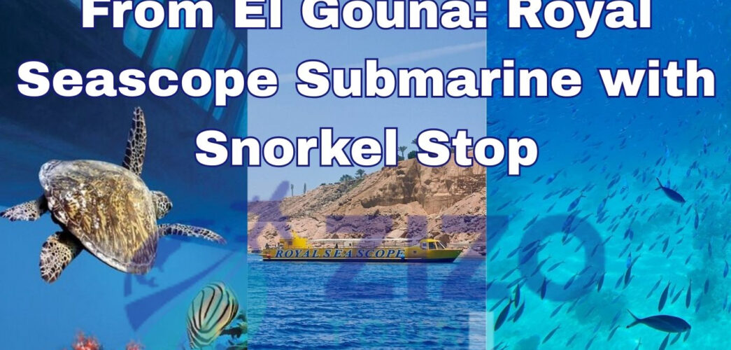 From El Gouna: Royal Seascope Submarine with Snorkel Stop