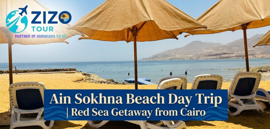 Ain Sokhna Beach Day Trip | Red Sea Getaway from Cairo