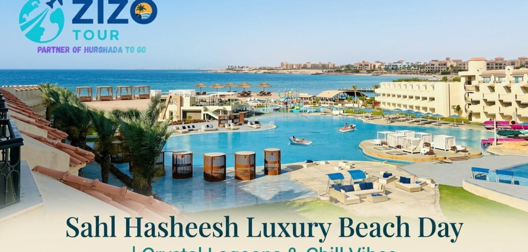 Sahl Hasheesh Luxury Beach Day | Crystal Lagoons & Chill Vibes